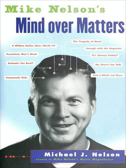Title details for Mike Nelson's Mind Over Matters by Michael J. Nelson - Available